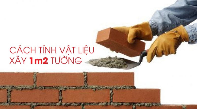 cách tính vật liệu xây 1m2 tường